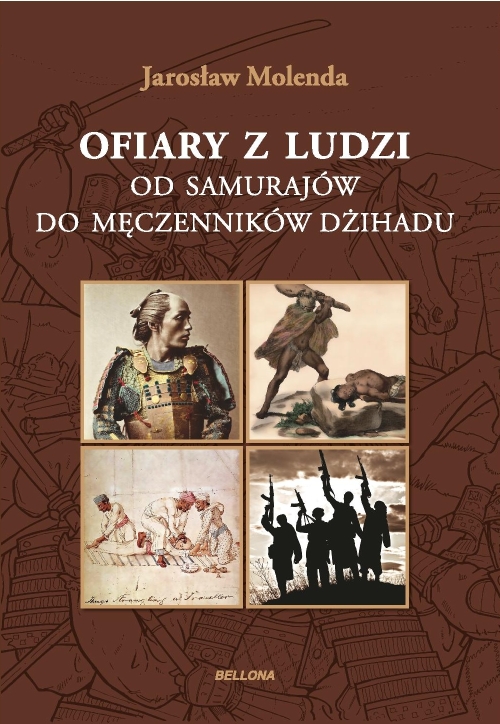 Ofiary z ludzi od samurajów do męczenników dżihadu – Jarosław Molenda